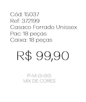 J - Casaco Forrado Unissex Ref: 372199 Pac c/ 36 UN Diversas Cores.