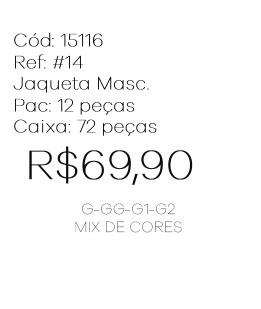 J - Jaqueta Masc. Ref: #14 Pac c/ 24 UN Diversas Cores.