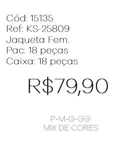 J - Jaqueta Fem. Ref: KS-25809 Pac c/ 36 UN Diversas Cores.