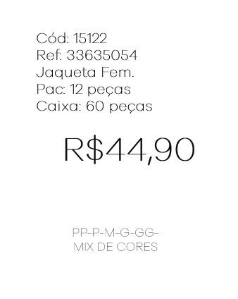 J - Jaqueta Fem. Ref: 33635054 Pac c/ 24 UN Diversas Cores.