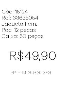 J - Jaqueta Fem. Ref: 33635054 Pac c/ 24 UN Diversas Cores.