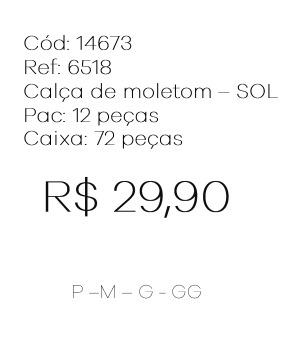 G - Calça Masc. Moletom - SOL Ref: 6518 Pac c/ 24 UN Diversas Cores.