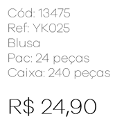 J - Blusa Fem. Ref: YK025 Pac c/ 24 UN Diversas Cores.