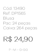 J - Blusa Fem.  Ref: DP1565 Pac c/ 24 UN Diversas Cores.
