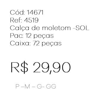 G - Calça Fem. Moletom - SOL Ref: 4519 Pac c/ 24 UN Diversas Cores.