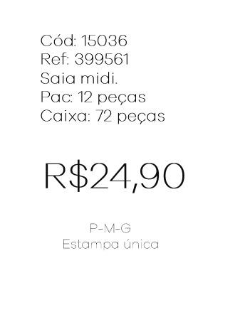 O - Saia Midi Ref: 399561 Pac c/ 24 UN Estampa Única.