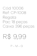 M - Regata Fem. Guipir Borboleta Ref: CP-1008 Pac c/ 36 UN Diversas Cores.
