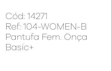 P - Pantufa Fem. Onça Basic+ Ref: 104-WOMEN-B Pac c/ 24 UN.