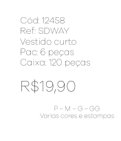 N - Vestido Curto Sortido Ref: SDWAY Pac c/ 24 UN Diversas Cores.