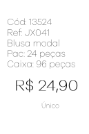 J - Blusa Fem. Modal Decote V Ref: JX041 Pac c/ 24 UN Diversas Cores.