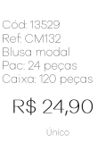 J - Blusa Fem. Modal Manga Tela Ref: CM132 Pac c/ 24 UN Diversas Cores.