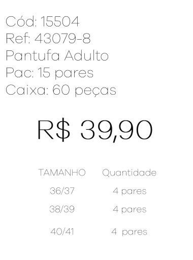 P - Pantufa Adulto Ref: 43079-8 Pac c/ 30 UN Diversas Cores.