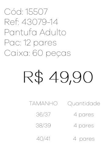 P - Pantufa Adulto Ref: 43079-14 Pac c/ 24 UN Diversas Cores.