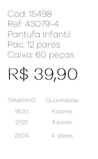 P - Pantufa Infantil Ref: 43079-4 Pac c/ 24 UN Diversas Cores.