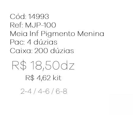 Q - Kit Meia Infantil Pigmento Menina c/ 3 Pares Ref: MJP-100 Pac c/16 Kits Diversas Cores.