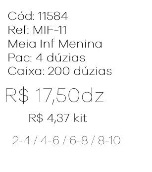 Q - Kit Meia Infantil Menina c/ 3 Pares Ref: MIF-11 Pac c/16 kits Diversas Cores.