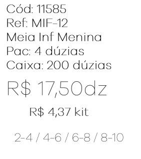 Q - Kit Meia Infantil Menina c/ 3 Pares Ref: MIF-12 Pac c/16 kits Diversas Cores.