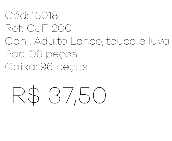 R - Conjunto Fem.  Lenço, touca e luva Ref : CJF-200 Pac c/ 24 UN Diversas Cores.