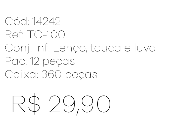 R - Conjunto Inf. Lenço, touca e luva Ref : TC-100 Pac c/ 24 UN Diversas Cores.