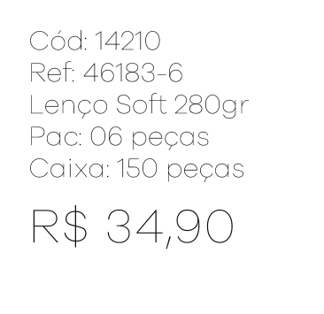R - Lenço Fem. Soft 280gr Ref : 46183-6 Pac c/ 24 UN Diversas Cores.