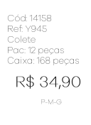 J - Colete Fem. Peluciado Courino Ref: Y945 Pac c/ 24 UN Diversas Cores.