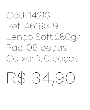 R - Lenço Fem. Soft 280gr Ref : 46183 - 9 Pac c/ 24 UN Diversas Cores.