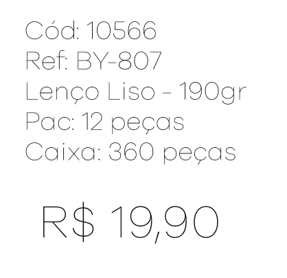 R - Lenço Fem. Liso- 190gr Ref : BY- 807 Pac c/ 24 UN Diversas Cores.