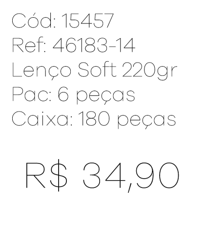 R - Lenço Fem. Soft 220gr Ref : 46183-14 Pac c/ 24 UN Diversas Cores.