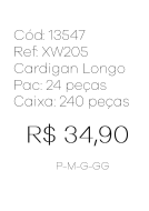 J - Cardigan Fem. Longo Básico Ref: XW205 Pac c/ 24 UN Diversas Cores.