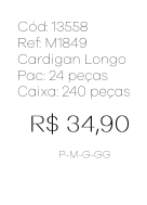 J - Cardigan Fem. Longo Tricot Canelado Ref: M1848 Pac c/ 24 UN Diversas Cores.