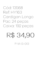 J - Cardigan Fem. Longo Tricot Vazado Ref: HY163 Pac c/ 24 UN Diversas Cores.