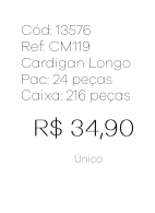 J - Cardigan Fem. Longo Tricot Vazado Ref: CM119 Pac c/ 24 UN Diversas Cores.