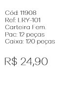X - Carteira Fem. Porta Celular Ref: LRY-101 Pac c/ 24 UN Diversas Cores.