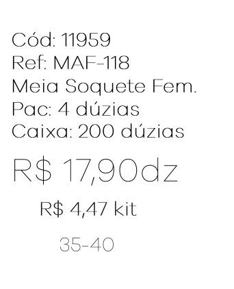 Q - Kit Meia Soquete Fem. c/ 3 Pares Ref: MAF-118 Pac c/16 Kits Diversas Cores.