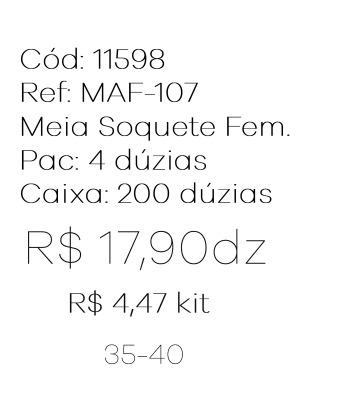 Q - Kit Meia Soquete Fem. c/ 3 Pares Ref: MAF-107 Pac c/16 Kits Cor Única.