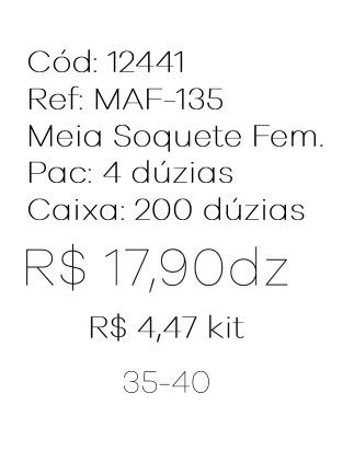 Q - Kit Meia Soquete Fem. c/ 3 Pares Ref: MAF-135 Pac c/16 Kitss Diversas Cores.