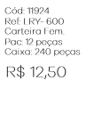 X - Carteira Fem. Matelassê Trançada Ref: LRY-600 Pac c/ 24 UN Diversas Cores.