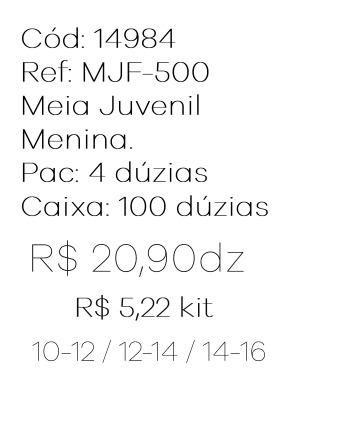 Q - Kit Meia Juvenil Menina c/ 3 Pares Ref: MJF-500 Pac c/16 Kits Diversas Cores.