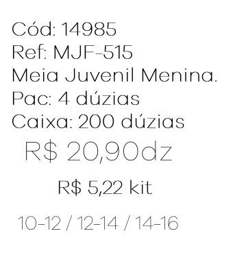 Q - Kit Meia Juvenil Menina c/ 3 Pares Ref: MJF-515 Pac c/16 Kits Diversas Cores.