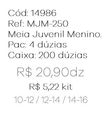 Q - Kit Meia Juvenil Menino c/ 3 `Pares Ref: MJM-250 Pac c/16 kits Cor Única.