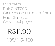 X - Cinto Masc. PU + Microfibra Ref: CINT200 Pac c/ 36 UN Diversas Cores.