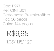 X - Cinto Masc. PU + Microfibra Ref: CINT301 Pac c/ 36 UN Diversas Cores.