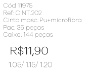 X - Cinto Masc. PU + Microfibra Ref: CINT202 Pac c/ 36 UN Diversas Cores.