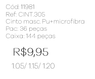 X - Cinto Masc. PU + Microfibra Ref: CINT305 Pac c/ 36 UN Diversas Cores.