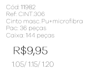 X - Cinto Masc. PU + Microfibra Ref: CINT306 Pac c/ 36 UN Diversas Cores.