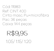 X - Cinto Masc. PU + Microfibra Ref: CINT400 Pac c/ 36 UN Diversas Cores.