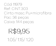 X - Cinto Masc. PU + Microfibra Ref: CINT303 Pac c/ 36 UN Diversas Cores.