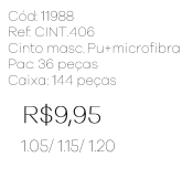 X - Cinto Masc. PU + Microfibra Ref: CINT406 Pac c/ 36 UN Diversas Cores.