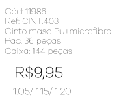 X - Cinto Masc. PU + Microfibra Ref: CINT403 Pac c/ 36 UN Diversas Cores.