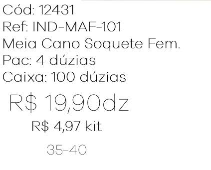 Q - Kit Meia Cano Soquete Fem. c/ 3 Pares Ref: IND-MAF-101 Pac c/16 Kits Diversas Cores.